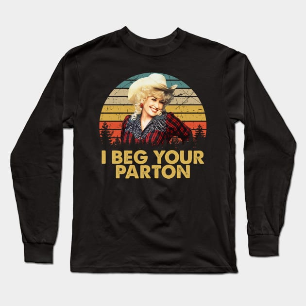 Dolly I Beg Your Parton Vintage Men Women Long Sleeve T-Shirt by RomanDanielsArt